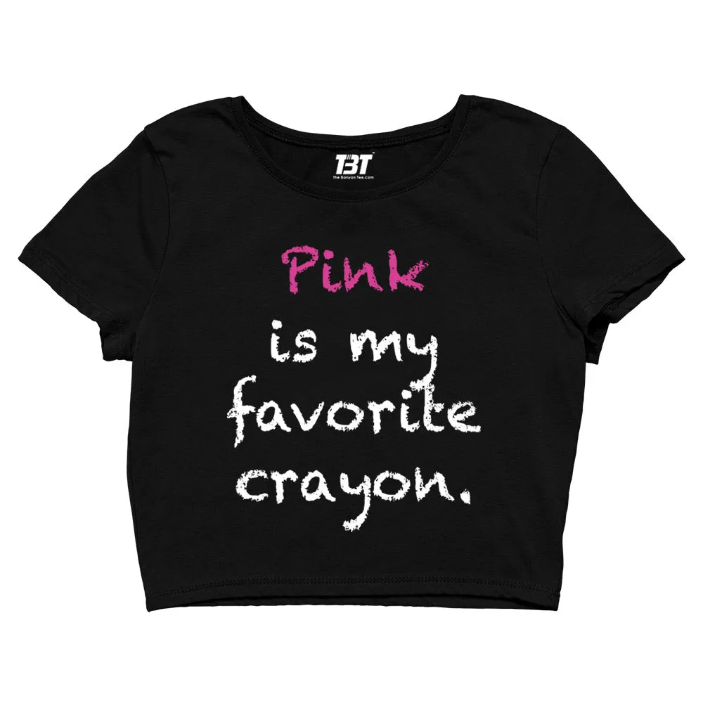 Crop Top - Pink Is My Favorite Crayon